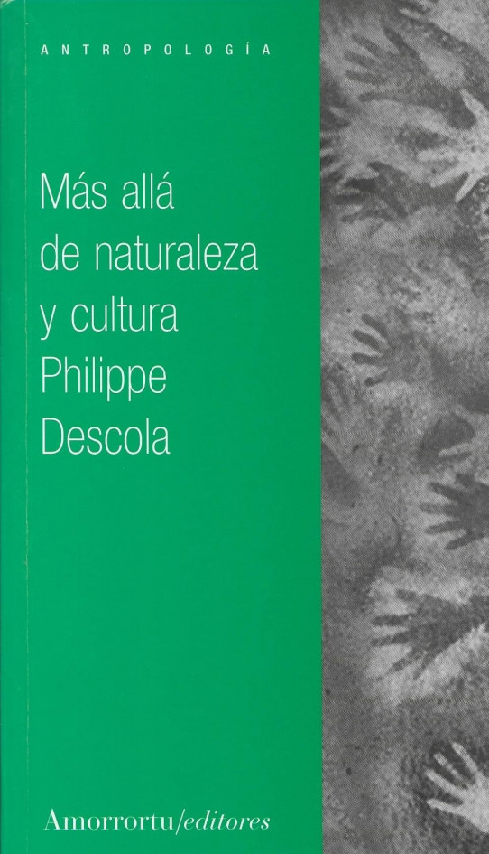 MÁS ALLÁ DE NATURALEZA Y CULTURA (ANTROPOLOGIA DE LAS RELACIONES)