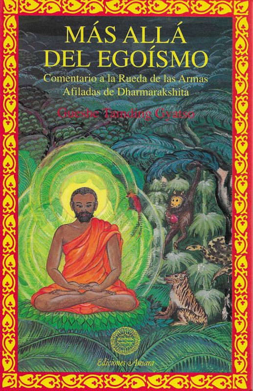 MAS ALLA DEL EGOISMO. Comentario a la Rueda de las Armas Afiladas de Dharmarakshita