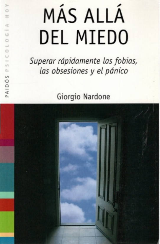 MAS ALLA DEL MIEDO. Superar rápidamente las fobias, las obsesiones y el pánico