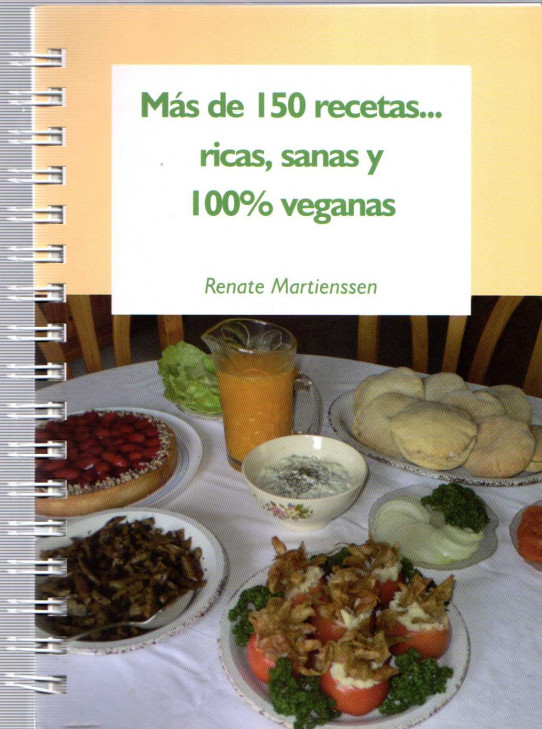 MÁS DE 150 RECETAS... RICAS, SANAS Y 100% VEGANAS