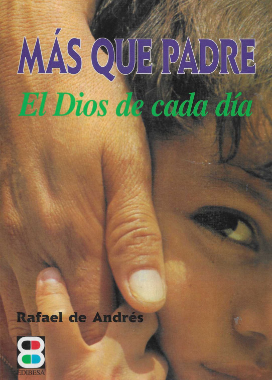 Más que padre. El Dios de cada día.
