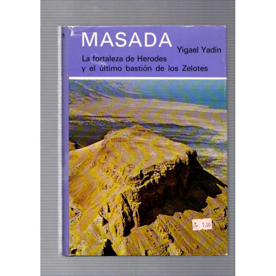 Masada: La fortaleza de Herodes y el último bastión de los Zelotes / Yigael Yadin