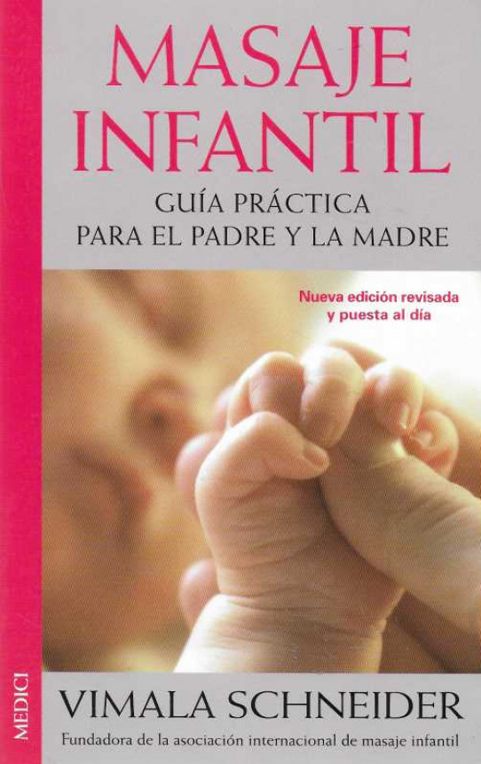 MASAJE INFANTIL. Guia practica para el padre y la madre