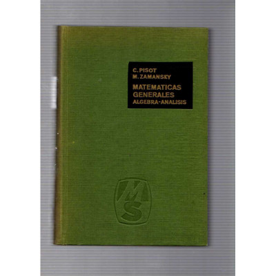Matematicas generales, algebra-analisis / C. Pisot