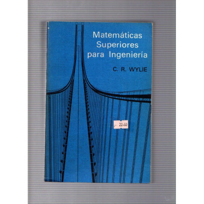 Matemáticas superiores para ingeniería / C. R. Wylie