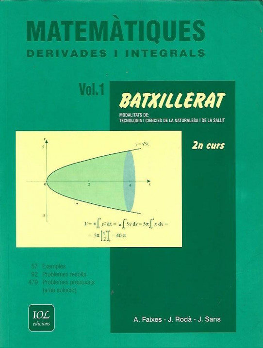 MATEMATIQUES BATXILLERAT 2n CURS. Tecnologia i ciencies de la mnaturalesa i de la salut. 2 Volums