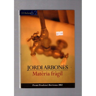 Matèria Fràgil / Jordi Arbonès