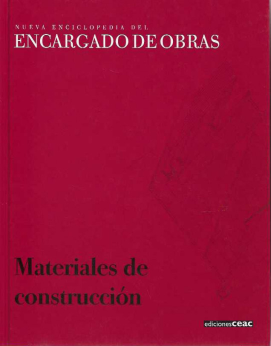 MATERIALES DE CONSTRUCCION   COL. NUEVA ENCICLOPEDIA DEL ENCARGADO DE OBRAS   VOL 2    --en perfecto estado--