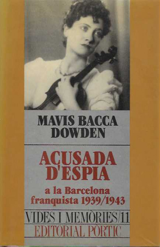 MAVIS BACCA DOWDEN. ACUSADA D'ESPIA a la Barcelona franquista 1939/1943.