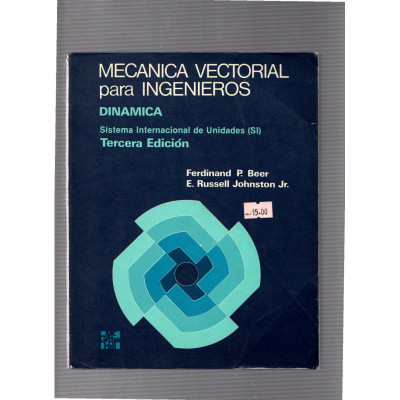 Mecanica vectorial para ingenieros / Ferdinand P. Beer y E. Russell Johnston Jr.