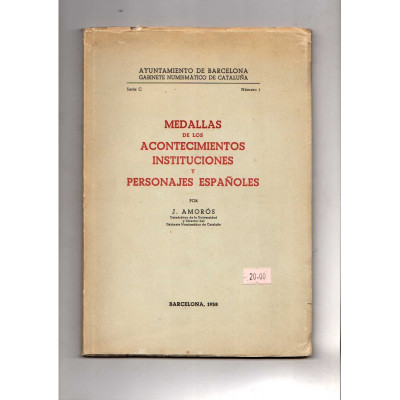 Medallas de los acontecimientos, instituciones y personajes españoles / J. Amorós