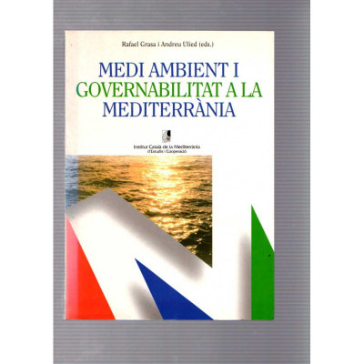 Medi ambient i governabilitat a la mediterrània / Rafael Grasa