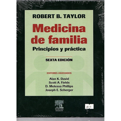 Medicina de familia. Promcopios y práctica / Robert B. Taylor