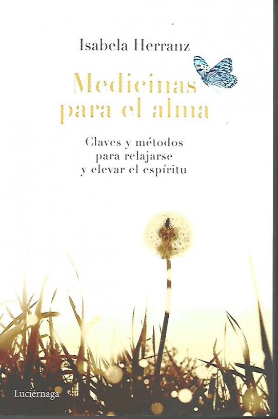 MEDICINAS PARA EL ALMA. Claves y métodos para relajarse y elevar el espíritu