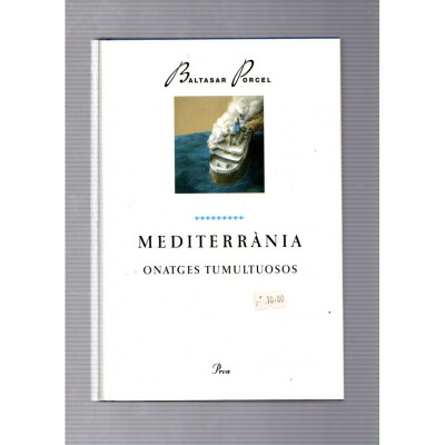 Mediterrània. Onatges Tumultuosos / Baltasar Porcel