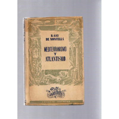 Mediterranismo y atlantismo / R. Gay de Montellá