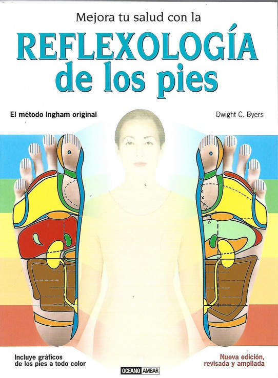 MEJORA TU SALUD CON LA REFLEXOLOGÍA DE LOS PIES (EL MÉTODO INGHAM ORIGINAL)