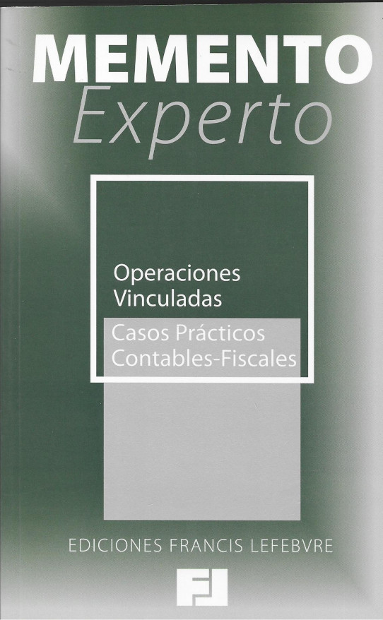 MEMENTO EXPERTO. OPERACIONES VINCULADAS. CASOS PRACTICOS CONTABLES-FISCALES