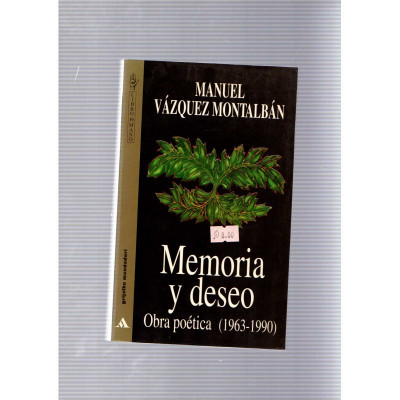 Memoria y deseo · Obra poética (1963-1990) / Manuel Vázquez Montalbán