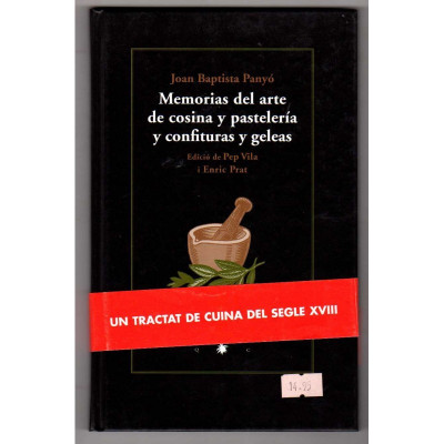 Memorias del arte de cosina y pastelería y confituras y geleas. / Joan Baptista Panyó.