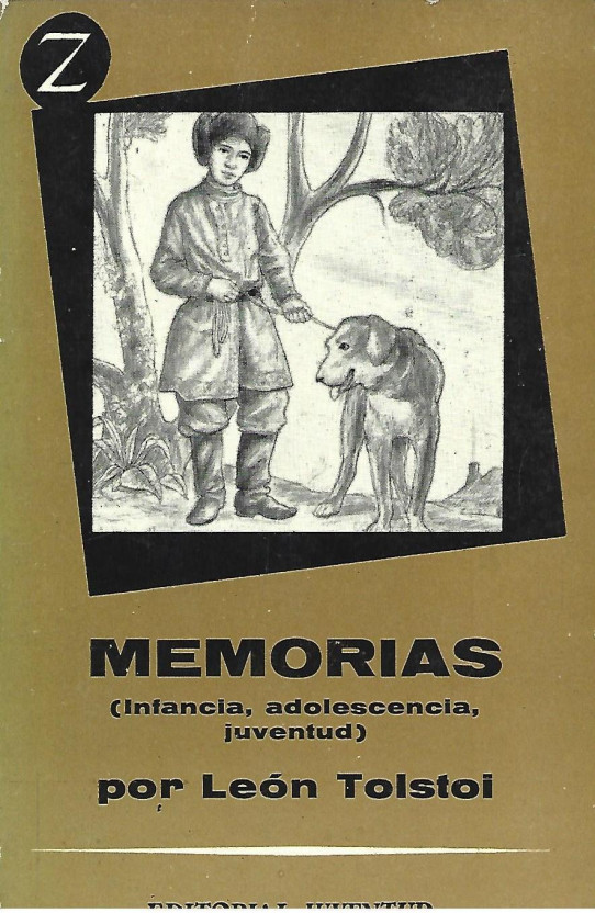 MEMORIAS. INFANCIA, ADOLESCENCIA Y JUVENTUD  (TOLSTOI)