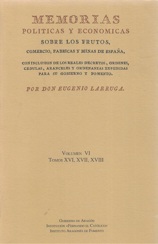 MEMORIAS POLITICAS Y ECONOMICAS sobre los frutos, comercio, fabricas y minas de España.. VOLUMEN  VI --edición facsimil--