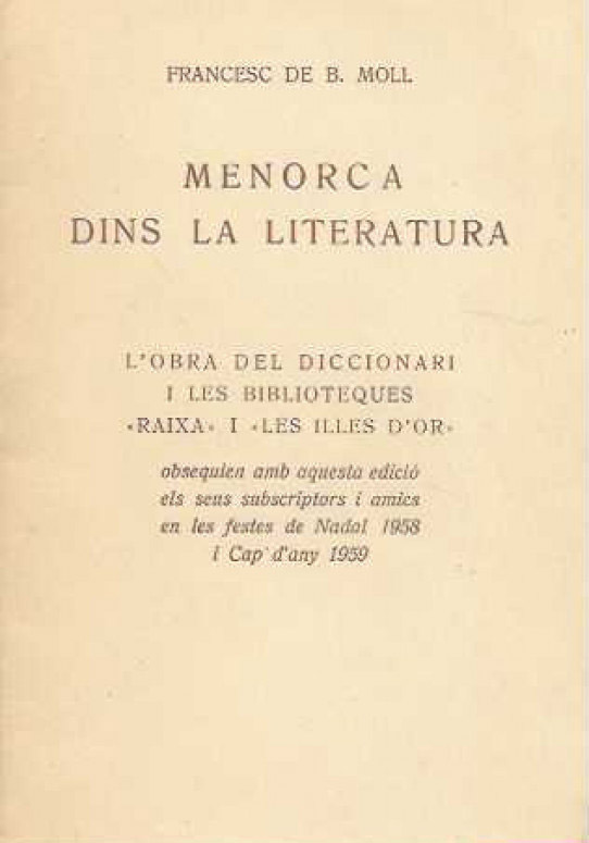 MENORCA DINS LA LITERATURA. L'obra del diccionari i les biblioteques ' Raixa' i ' Les Illes d'Or '