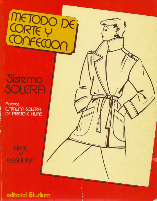 Método de Corte y confección. Sistema Solera. Arte y elegancia.