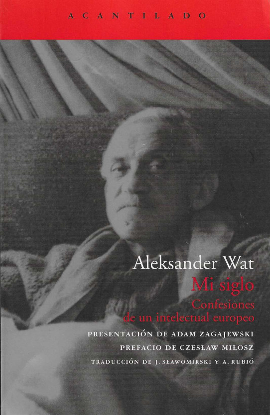 Mi siglo. Confesiones de un intelectual europeo. Aleksander Wat