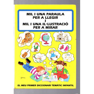 Mil i una paraula per a llegir i mil i una il·lustració per a mirar / Gema Font, Joan Botey