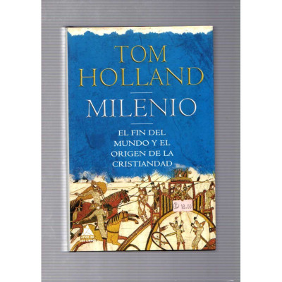 Milenio · El fin del mundo y el origen de la cristiandad / Tom Holland