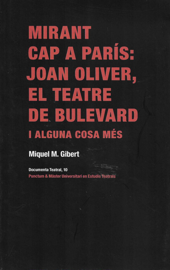 Mirant cap a París: Joan Oliver, el teatre de bulevard i alguna cosa més.