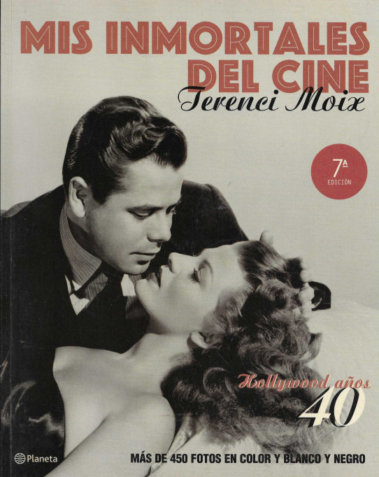 Mis inmortales del cine. Más de 450 fotos en color y blanco y negro. Hollywood años 40