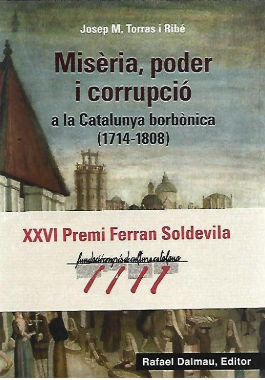 MISERIA, PODER I CORRUPCIO A LA CATALUNYA BORBONICA (1714-1808)