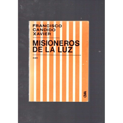 Misioneros de la luz / Francisco Cándido Xavier