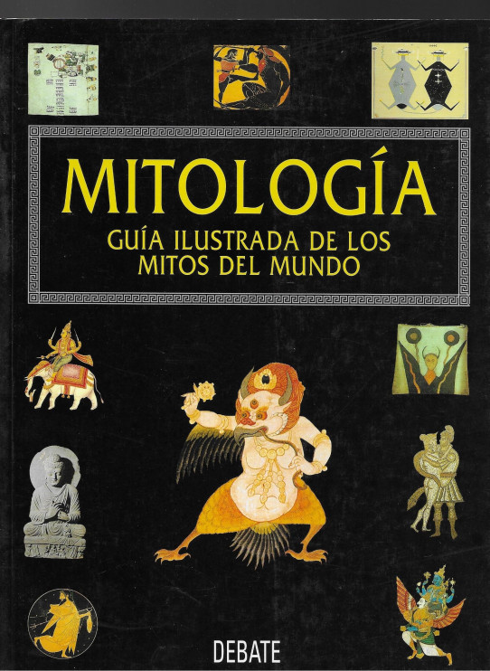 MITOLOGIA. Guia ilustrada de los mitos del mundo