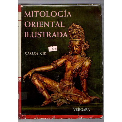 Mitología oriental ilustrada / Carlos Cid