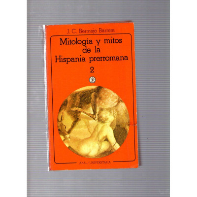 Mitologia y mitos de la hispania prerromana I (2 volumenes) / J. Bermejo Barrera