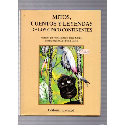 Mitos, cuentos y leyendas de los continentes / José Manuel de Prada, Luis Filella García