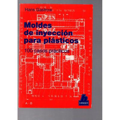 Moldes de inyección para plásticos / Hans Gastrow