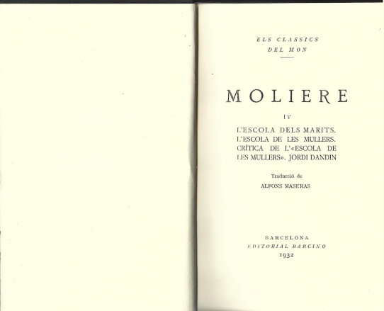 MOLIERE Volum IV: L'escola dels marits - L'escola de les mullers - Critica de l'escola de les mullers - Jordi Dandin
