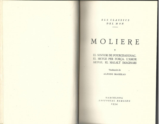 MOLIERE Volum V: ELS SENYOR DE POURCEAUGNAC - EL METGE POR FORÁ - L'AMOR METGE - EL MALALT IMAGINARI