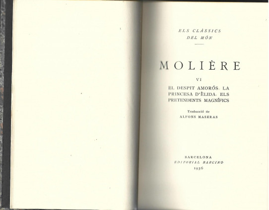 MOLIERE Volum VI : EL DESPIT AMORÓS, LA PRINCESA D'ÈLIDA, ELS PRETENDENTS MAGNÍFICS