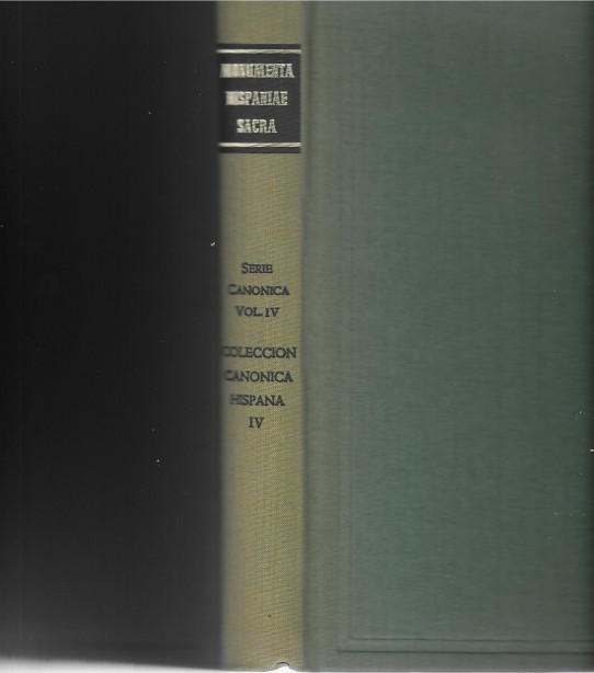 MONUMENTA HISPANIAE SACRA VOL IV : COLECCION CANONICA HISPANA VOL. IV : CONCICLIOS GALOS. CONCILIOS HISPANOS Primera Parte