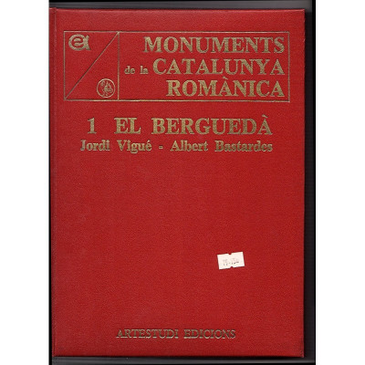 Monuments de la Catalunya romànica : el Berguedà / Jordi Vigué, Albert Bastardes