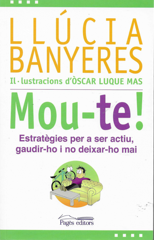 MOU-TE! Estratègies per a ser actiu, gaudir-ho i no deixar-ho mai
