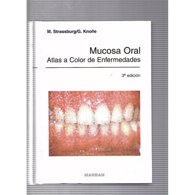 Mucosa Oral. Atlas a Color de Enfermedades / M. Strassburg y G. Knolle