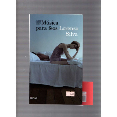 Música para feos / Lorenzo Silva