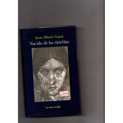 Nacida de las tinieblas / Anne-Marie Garat