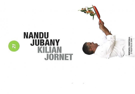 NANDU JUBANY / KILIAN JORNET, 21 RECEPTES DE CUINA / 21 RUTES D'ENTRENAMENT